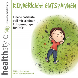 Philipp Feichtinger, Abbas Schirmohammadi: KINDERleicht ENTSPANNEN