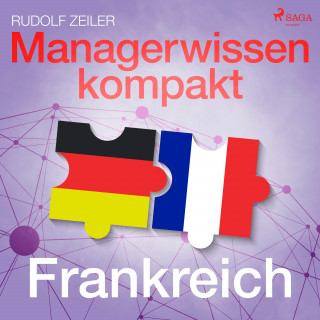 Rudolf Zeiler: Managerwissen kompakt - Frankreich (Ungekürzt)