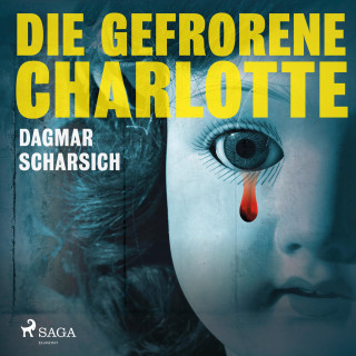 Dagmar Scharsich: Die gefrorene Charlotte (Ungekürzt)