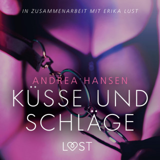 Andrea Hansen: Küsse und Schläge: Erika Lust-Erotik (Ungekürzt)