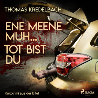 Thomas Kredelbach: Ene meene muh... tot bist du - Kurzkrimi aus der Eifel (Ungekürzt)
