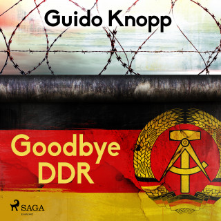 Guido Knopp: Goodbye DDR