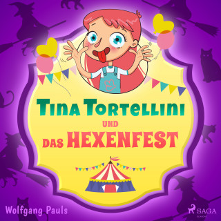Wolfgang Pauls: Tina Tortellini und das Hexenfest