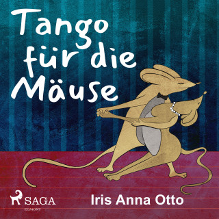Iris Anna Otto: Tango für die Mäuse