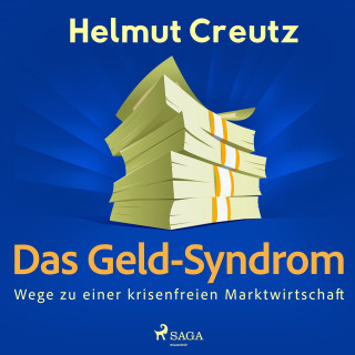 Helmut Creutz: Das Geld-Syndrom - Wege zu einer krisenfreien Marktwirtschaft