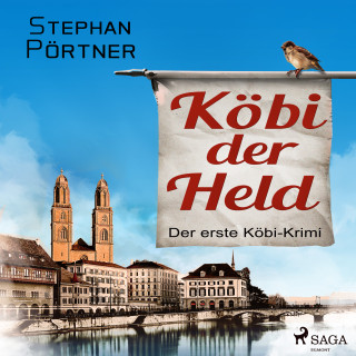 Stephan Pörtner: Köbi der Held - Der erste Köbi-Krimi