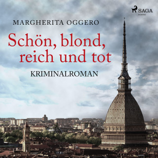 Margherita Oggero: Schön, blond, reich und tot - Kriminalroman
