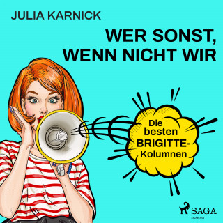 Julia Karnick: Wer sonst, wenn nicht wir?