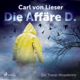 Carl Von Lieser: Die Affäre D. - Ein Trierer Moselkrimi