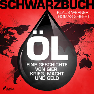 Thomas Seifert, Klaus Werner: Schwarzbuch Öl - Eine Geschichte von Gier, Krieg, Macht und Geld