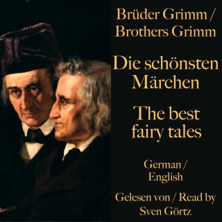 Brothers Grimm: Die schönsten Märchen der Brüder Grimm – The best fairy tales of the Brothers Grimm