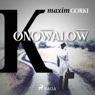 Maxim Gorki: Konowalow (Ungekürzt)