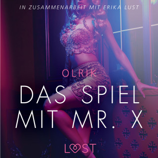 Olrik: Das Spiel mit Mr. X - Erika Lust-Erotik (Ungekürzt)