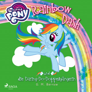 G. M. Berrow: My Little Pony, Rainbow Dash und die Daring-Do-Doppelgängerin (Ungekürzt)
