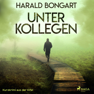 Harald Bongart: Unter Kollegen - Kurzkrimi aus der Eifel (Ungekürzt)