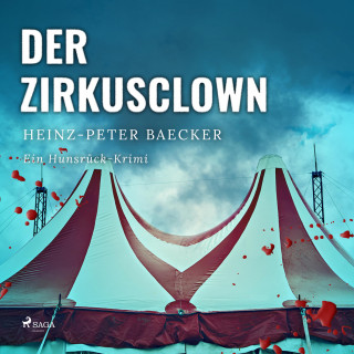 Heinz Peter Baecker: Der Zirkusclown - Ein Hunsrück-Krimi (Ungekürzt)