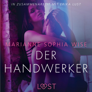 Marianne Sophia Wise: Der Handwerker - Erika Lust-Erotik (Ungekürzt)