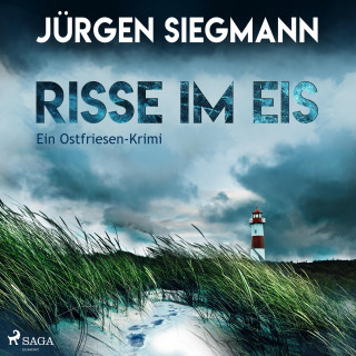 Jürgen Siegmann: Risse im Eis - Ein Ostfriesen-Krimi (Ungekürzt)