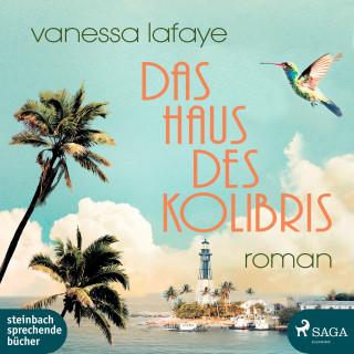 Vanessa Lafaye: Das Haus des Kolibris (Ungekürzt)