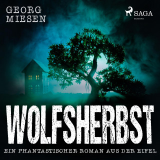 Georg Miesen: Wolfsherbst - Ein phantastischer Roman aus der Eifel (Ungekürzt)