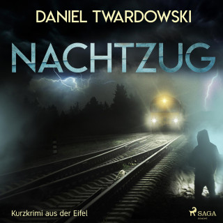 Daniel Twardowski: Nachtzug - Kurzkrimi aus der Eifel (Ungekürzt)