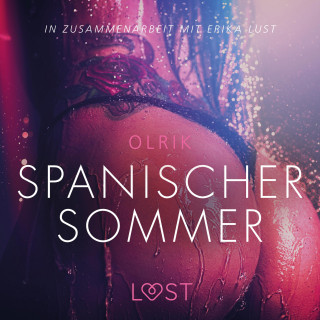 Olrik: Spanischer Sommer: Erika Lust-Erotik (Ungekürzt)