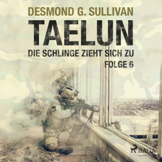 Desmond G. Sullivan: Taelun, Folge 6: Die Schlinge zieht sich zu (Ungekürzt)
