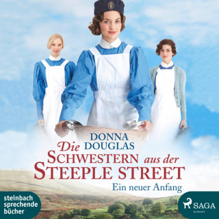 Donna Douglas: Die Schwestern aus der Steeple Street - Ein neuer Anfang (Ungekürzt)