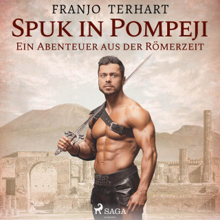 Franjo Terhart: Spuk in Pompeji (Ungekürzt)