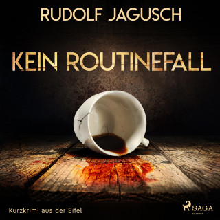 Rudolf Jagusch: Kein Routinefall - Kurzkrimi aus der Eifel (Ungekürzt)
