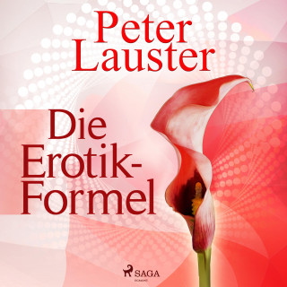 Peter Lauster: Die Erotik-Formel (Ungekürzt)