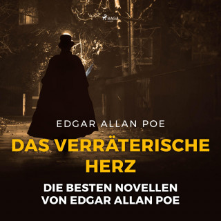 Edgar Allan Poe: Das verräterische Herz - Die besten Novellen von Edgar Allan Poe (Ungekürzt)
