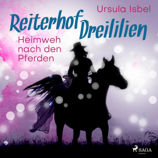 Ursula Isbel: Heimweh nach den Pferden - Reiterhof Dreililien 7 (Ungekürzt)