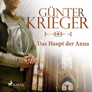 Günter Krieger: Das Haupt der Anna (Ungekürzt)
