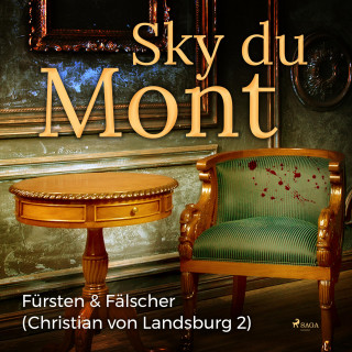 Sky Du Mont: Fürsten & Fälscher - Christian von Landsburg 2 (Ungekürzt)