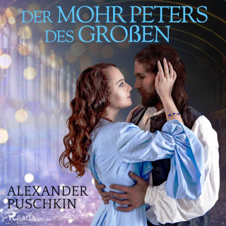 Alexander Puschkin: Der Mohr Peters des Großen (Ungekürzt)