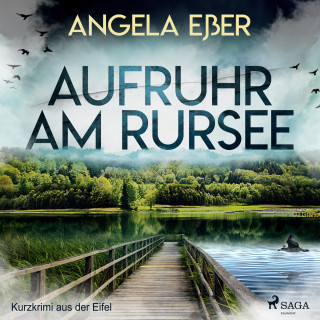 Angela Eßer: Aufruhr am Rursee - Kurzkrimi aus der Eifel (Ungekürzt)