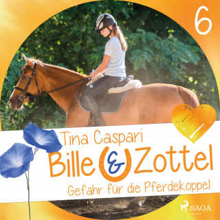 Tina Caspari: Gefahr auf der Pferdekoppel - Bille und Zottel 6 (Ungekürzt)