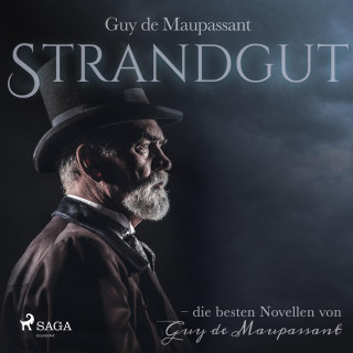 Guy De Maupassant: Strandgut (Ungekürzt)