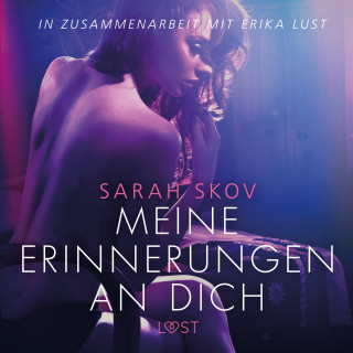 Sarah Skov: Meine Erinnerungen an dich - Erika Lust-Erotik (Ungekürzt)