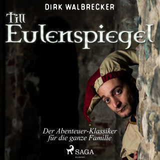 Dirk Walbrecker: Till Eulenspiegel - Der Abenteuer-Klassiker für die ganze Familie (Ungekürzt)