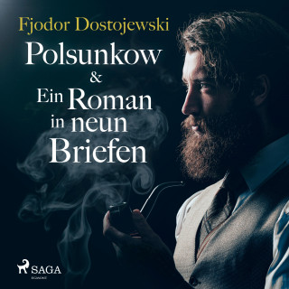 Fjodor Dostojewski: Polsunkow & Ein Roman in neun Briefen (Ungekürzt)
