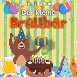 Ingrid Uebe: Der kleine Brüllbär (Ungekürzt)