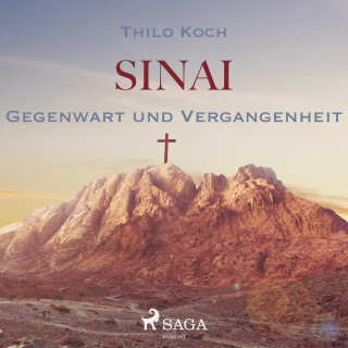 Thilo Koch: Sinai - Gegenwart und Vergangenheit (Ungekürzt)