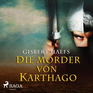 Gisbert Haefs: Die Mörder von Karthago (Ungekürzt)