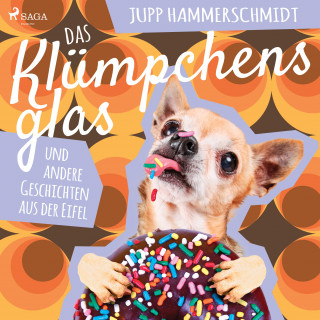 Jupp Hammerschmidt: Das Klümpchensglas und andere Geschichten aus der Eifel (Ungekürzt)