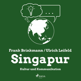 Frank Brinkmann, Ulrich Leifeld: Singapur - Kultur und Kommunikation (Ungekürzt)