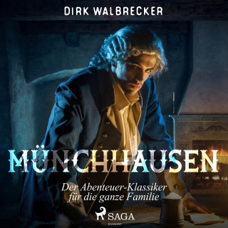 Dirk Walbrecker: Münchhausen - Der Abenteuer-Klassiker für die ganze Familie (Ungekürzt)