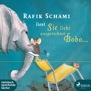 Rafik Schami: Sie liebt ausgerechnet Bobo... (Ungekürzt)