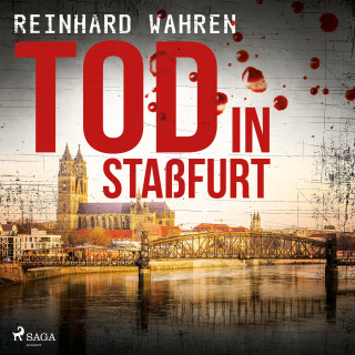 Reinhard Wahren: Tod in Staßfurt (Ungekürzt)
